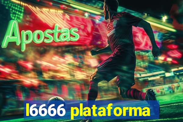 l6666 plataforma